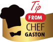 Tip From Chef Gaston