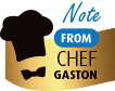 Note From Chef Gaston